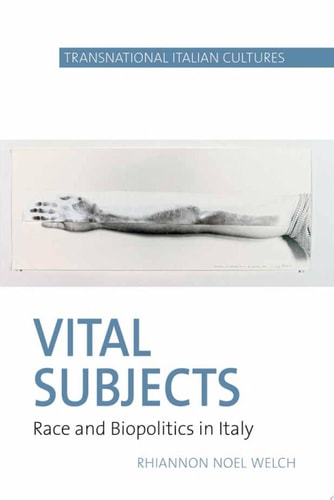 Vital Subjects Race and Biopolitics in Italy, 1860-1920