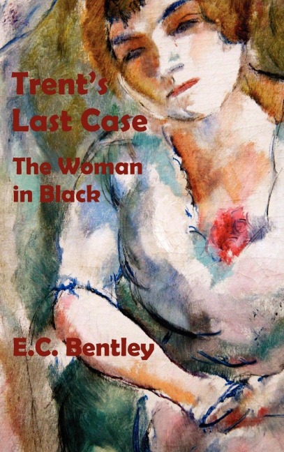 Trents Last Case - The Woman in Black