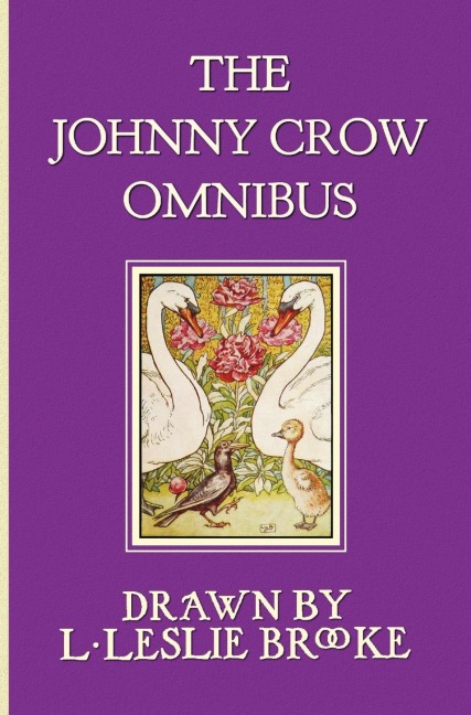 The Johnny Crow Omnibus featuring Johnny Crows Garden, Johnny Crows Party and Johnny Crows New Garden (in color)