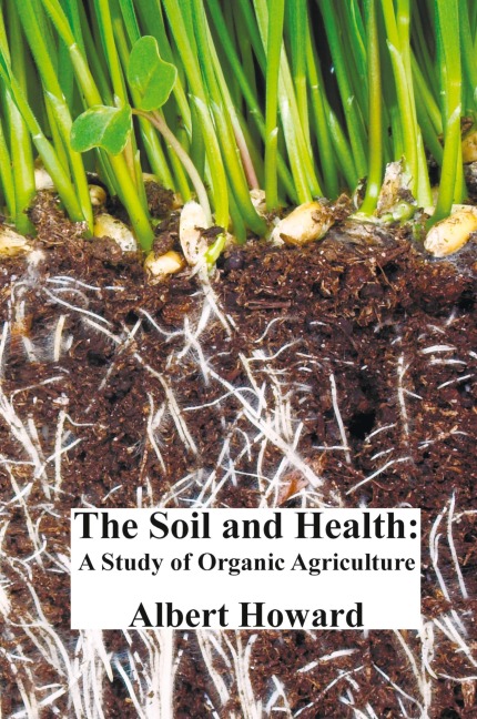 The Soil and Health: A Study of Organic Agriculture
