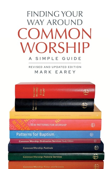 Finding Your Way Around Common Worship: A simple guide
