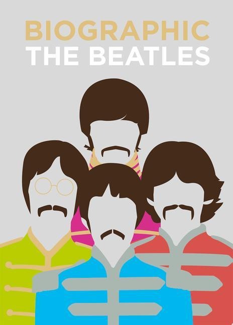 Biographic: The Beatles: Great Lives in Graphic Form