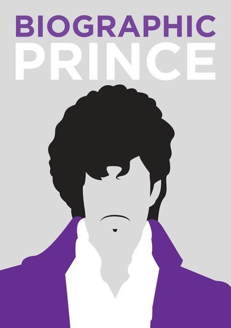 Biographic: Prince: Great Lives in Graphic Form