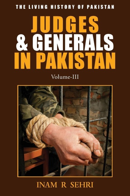 Judges & Generals in Pakistan: Volume III