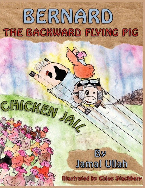Bernard the Backward-flying pig in Chicken Jail