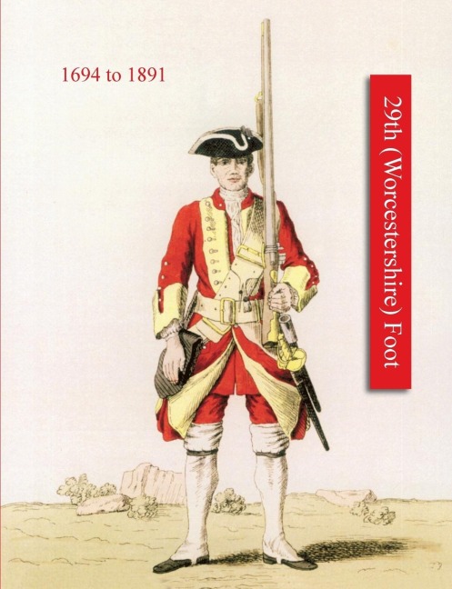 History of Thos. Farringtons Regiment Subsequently Designated the 29th (Worcestershire) Foot 1694-1891