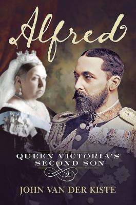 Alfred: Queen Victorias Second Son