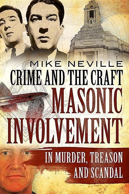 Crime and the Craft: Masonic Involvement in Murder, Treason and Scandal