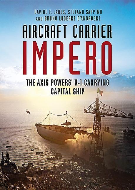 Aircraft Carrier Impero: The Axis Powers' V-1 Carrying Capital Ship