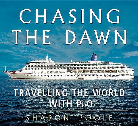 Chasing the Dawn: Travelling the World with P&O