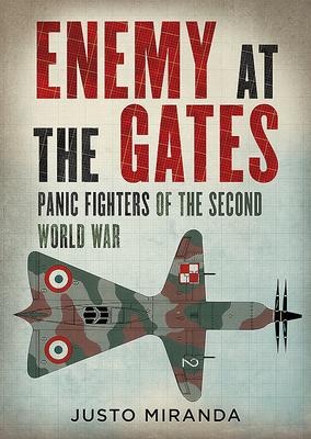 Enemy at the Gates: Panic Fighters of the Second World War