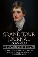 A Grand Tour Journal 1820-1822: The Awakening of the Man