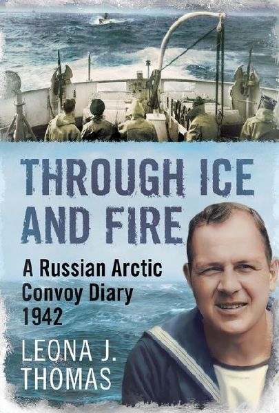 Through Ice and Fire: A Russian Arctic Convoy Diary, 1942