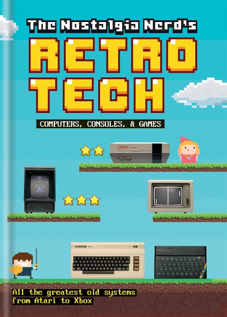 The Nostalgia Nerds Retro Tech: Computer, Consoles & Games
