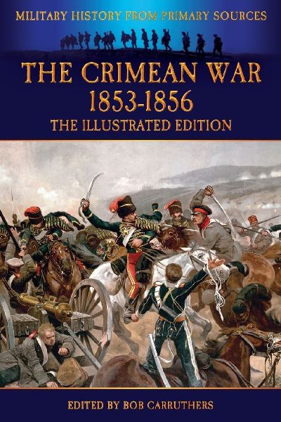The Crimean War 1853-1856 - The Illustrated Edition