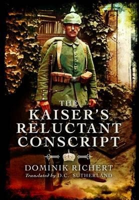 The Kaisers Reluctant Conscript
