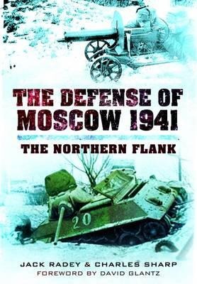 The Defense of Moscow 1941: The Northern Flank