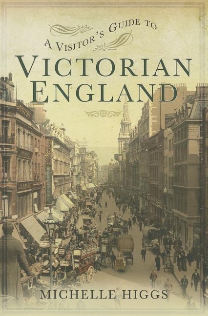 Visitors Guide to Victorian England