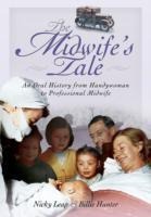 Midwifes Tale: An Oral History From Handywoman to Professional Midwife