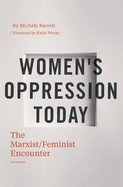 Womens Oppression Today: The Marxist/Feminist Encounter