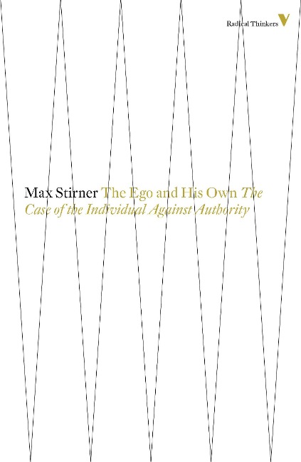 The Ego And His Own: The Case Of The Individual Against Authority