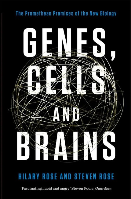 Genes, Cells and Brains: The Promethean Promises of the New Biology
