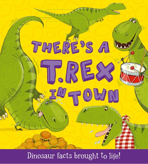 Theres a T-Rex in Town: Dinosaur Facts Brought to Life!