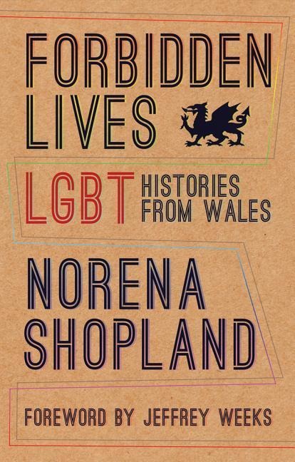 Forbidden Lives: Lesbian, Gay, Bisexual and Transgender Stories from Wales