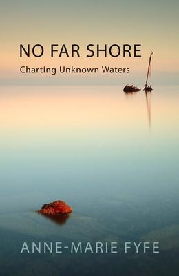 No Far Shore: Charting Unknown Waters