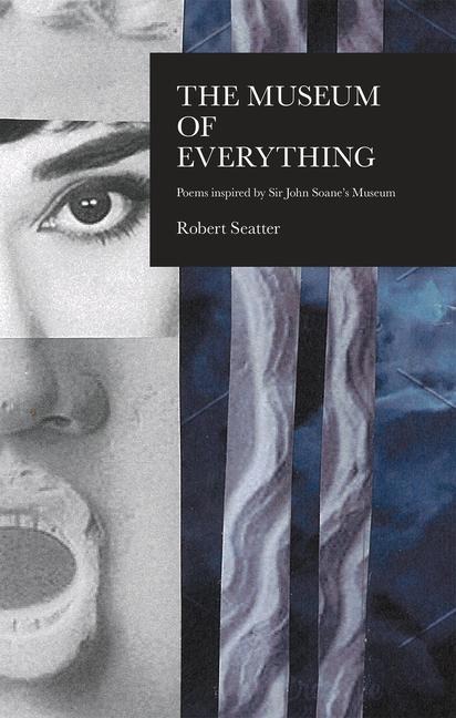 The House of Everything: Poems Inspired by Sir John Soanes Museum
