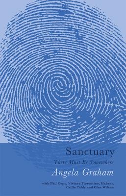 Sanctuary: Angela Graham with Phil Cope, Viviana Fiorentino, Mahyar, Csilla Toldy and Glen Wilson