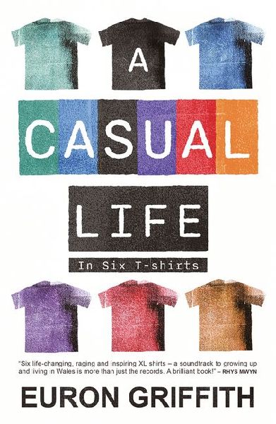 A Casual Life: In Six T-shirts