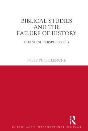 Biblical Studies and the Failure of History: Changing Perspectives 3