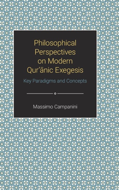 Philosophical Perspectives on Modern Quranic Exegesis: Key Paradigms and Concepts