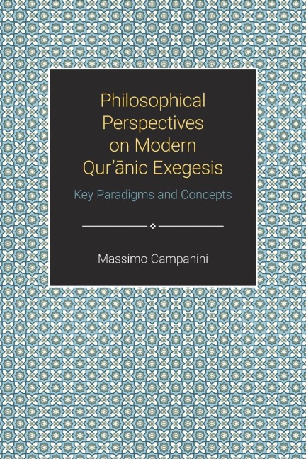 Philosophical Perspectives on Modern Quranic Exegesis: Key Paradigms and Concepts