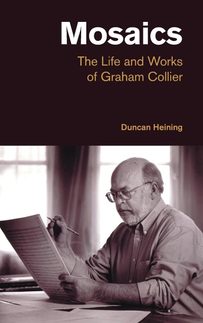 Mosaics: The Life and Works of Graham Collier
