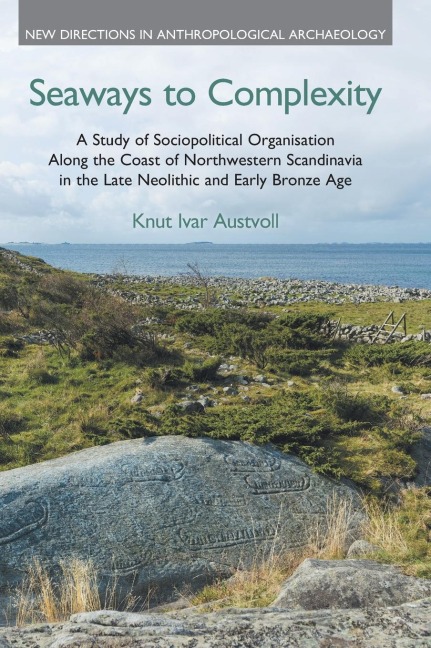 Seaways to Complexity: A Study of Sociopolitical Organisation Along the Coast of Northwestern Scandinavia in the Late Neolithic and Early Bronze Age