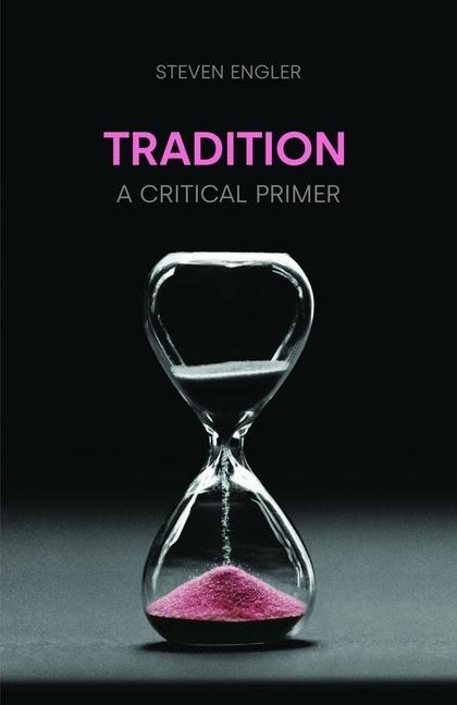 Tradition: A Critical Primer