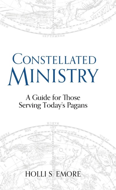 Constellated Ministry: A Guide for Those Serving Todays Pagans
