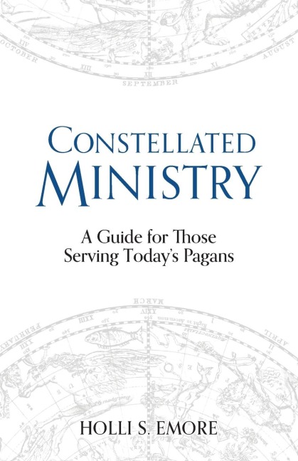 Constellated Ministry: A Guide for Those Serving Todays Pagans