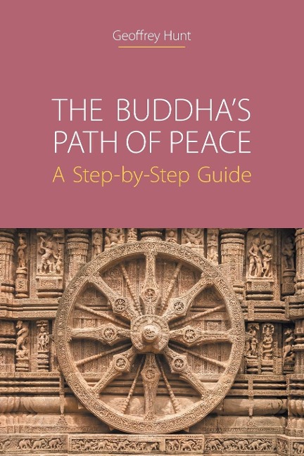 The Buddhas Path of Peace: A Step-by-Step Guide