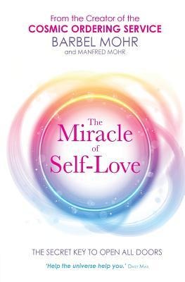 The Miracle of Self-Love: The Secret Key to Open All Doors