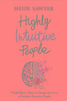 Highly Intuitive People: 7 Right-Brain Traits to Change the Lives of Intuitive-Sensitive People