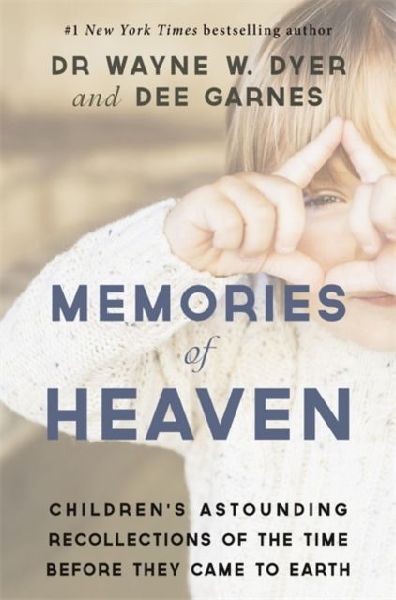Memories of Heaven: Childrens Astounding Recollections of the Time Before They Came to Earth