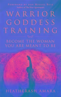 Warrior Goddess Training: Become the Woman You Are Meant to Be