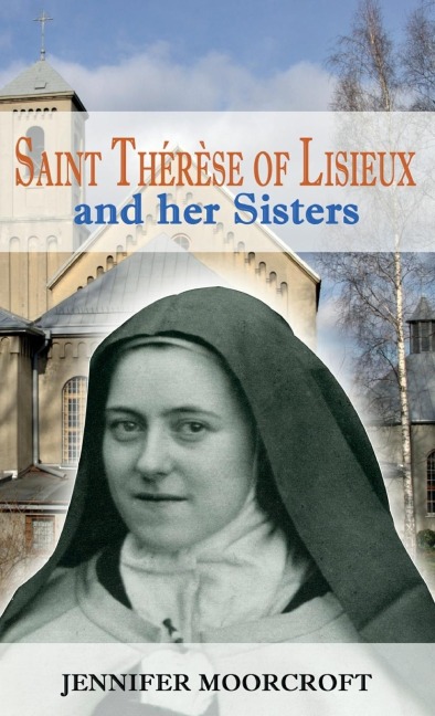 Saint Thérèse of Lisieux and her Sisters