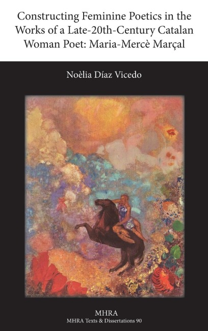 Constructing Feminine Poetics in the Works of a Late-20th-Century Catalan Woman Poet: Maria-Mercè Marçal