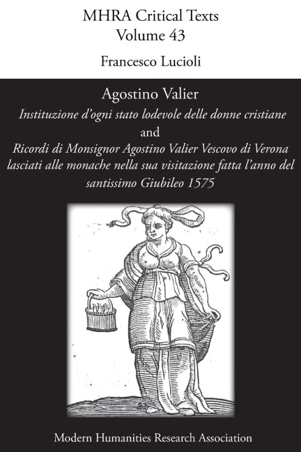 Instituzione d'ogni stato lodevole delle donne cristiane: + Ricordi di Monsignor Agostino Valier Vescovo di Verona lasciati alle monache nella sua visitazione fatta l'anno del santissimo Giubileo 1575