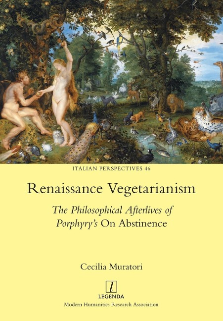 Renaissance Vegetarianism: The Philosophical Afterlives of Porphyrys On Abstinence
