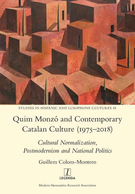 Quim Monzó and Contemporary Catalan Culture (1975-2018): Cultural Normalization, Postmodernism and National Politics